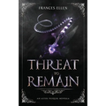A Threat To Remain: A found family YA fantasy adventure