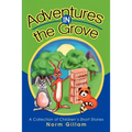 Adventures in the Grove: A Collection of Children's Short Stories