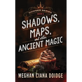 Shadows, Maps, and Other Ancient Magic