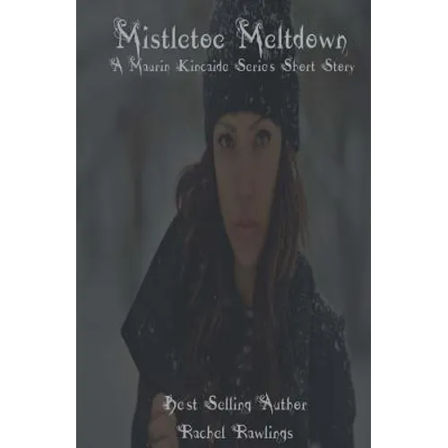 Mistletoe Meltdown: A Solstice Short Story