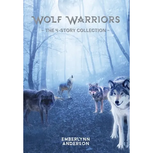 Wolf Warriors: The 4-Story Collection