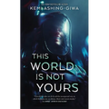 This World Is Not Yours
