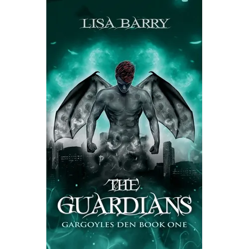 The Guardians (Gargoyles Den Book One)