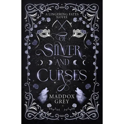 Of Silver and Curses: A Spicy Romantasy Standalone