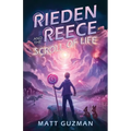 Rieden Reece and the Scroll of Life: A Middle-Grade Sci-Fi Adventure