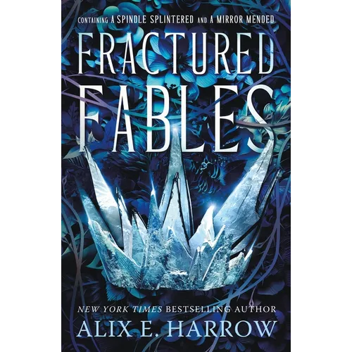 Fractured Fables: Containing a Spindle Splintered and a Mirror Mended
