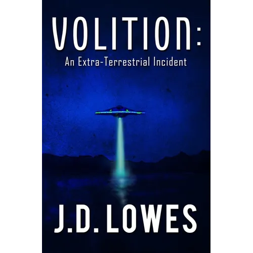 Volition: An Extra-Terrestrial Incident