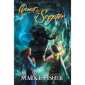 Quest For The Scepter: First In The Scepter and Tower Trilogy