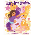 Worry-Free Sparkles: A Magical Adventure of Overcoming Worries