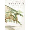 The Tropic of Serpents: A Memoir by Lady Trent