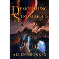 Demolishing the Stronghold: A Towers of Light Family Read Aloud