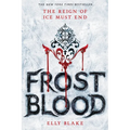Frostblood: Fire Magic, Deadly Games, and Rebellion in Your Next Romantasy Obsession!