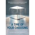 A Time of Your Choosing