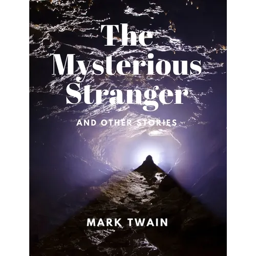 The Mysterious Stranger and Other Stories