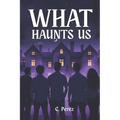 What Haunts Us: A Colin Vale Novella