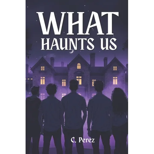 What Haunts Us: A Colin Vale Novella