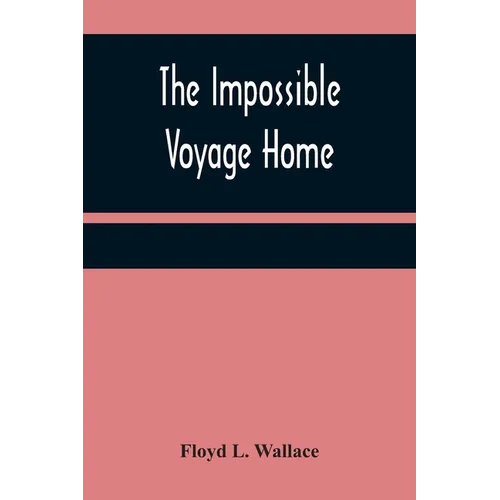 The Impossible Voyage Home