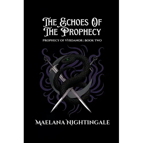 The Echoes of the Prophecy: The Prophecy of Vyrdanor Book Two