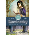 Luminosity: White Road Chronicles - Book Two