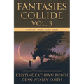 Fantasies Collide, Vol. 3: A Fantasy Short Story Series