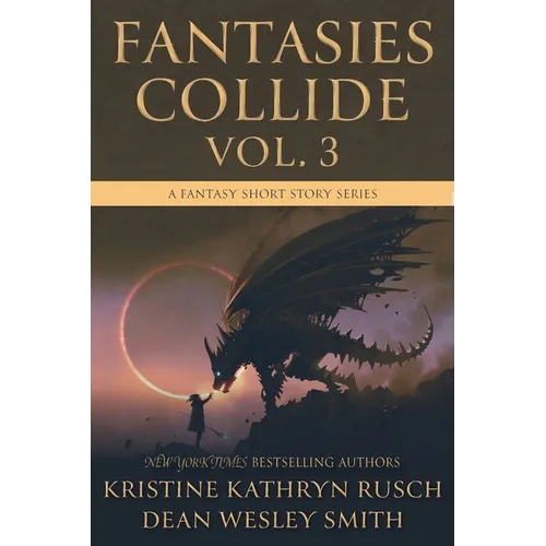 Fantasies Collide, Vol. 3: A Fantasy Short Story Series