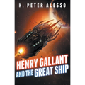 Henry Gallant and the Great Ship: (The Henry Gallant Saga Book 7)
