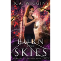 Burn the Skies