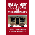 Barber Shop Adult Jokes and Value-Laden Quotes: Laughter is the Best Medicine