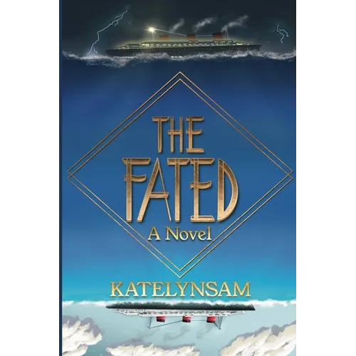 The Fated: A Novel About a Mysterious Ship That Carries Its Passengers to an Unknown Destination