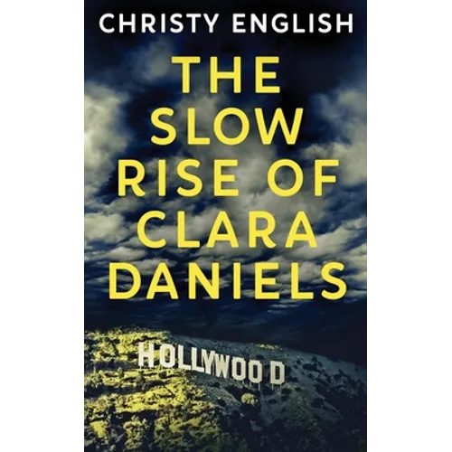 The Slow Rise Of Clara Daniels