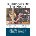 Kingdoms Of The Night: Book #3 Of The Far Kingdoms Series