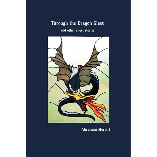 Through the Dragon Glass and Other Stories