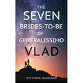 The Seven Brides-to-Be of Generalissimo Vlad