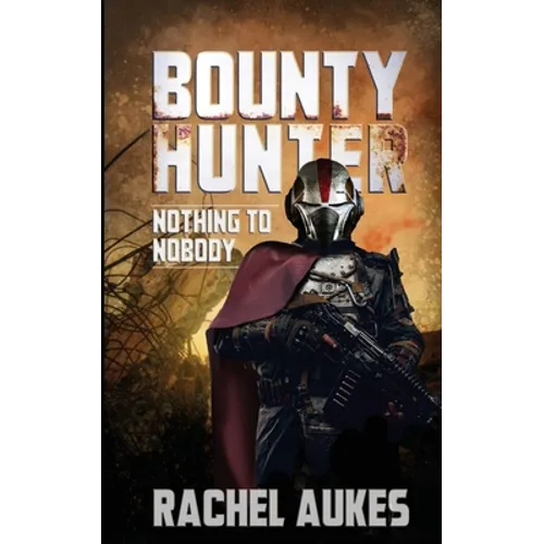 Bounty Hunter: Nothing to Nobody