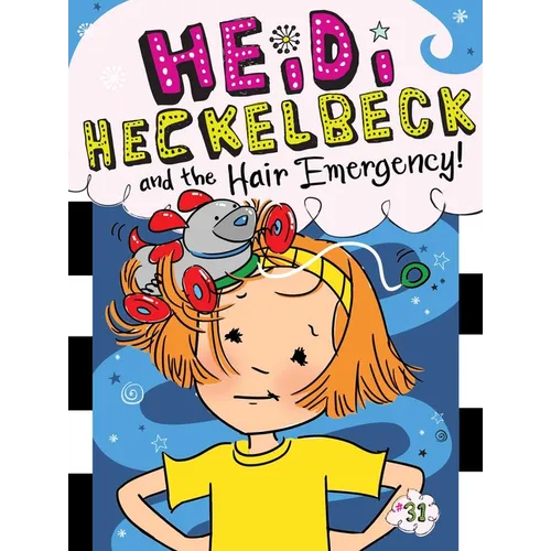 Heidi Heckelbeck and the Hair Emergency!