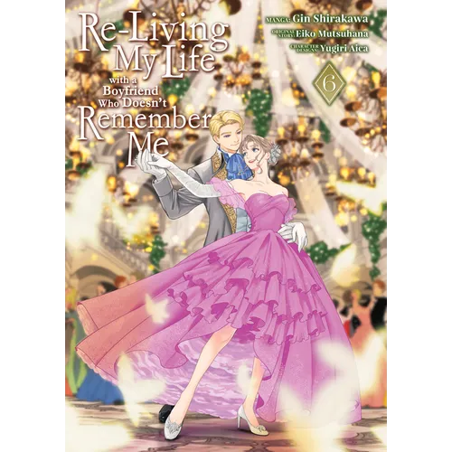 Re-Living My Life with a Boyfriend Who Doesn't Remember Me (Manga) Vol. 6