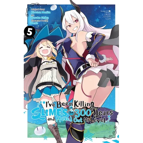 I've Been Killing Slimes for 300 Years and Maxed Out My Level, Vol. 5 (Manga): Volume 5