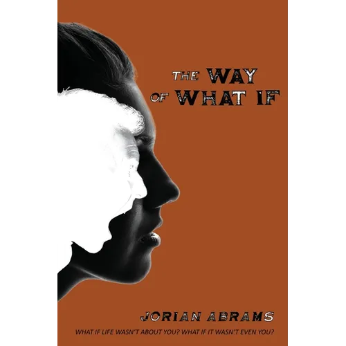 The Way of What If
