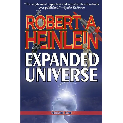 Robert A. Heinlein's Expanded Universe (Volume One)