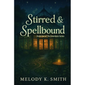 Stirred & Spellbound