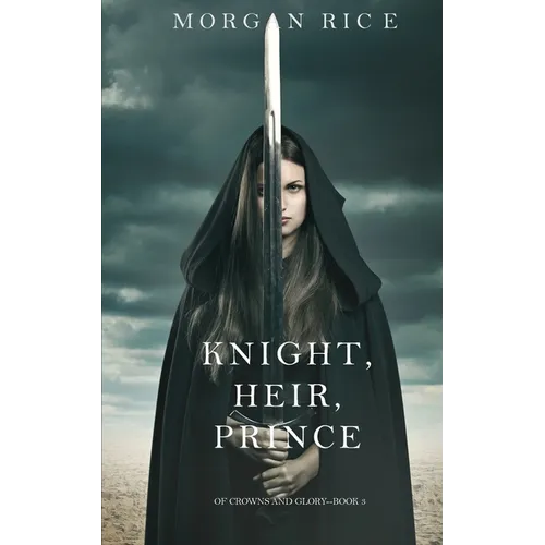 Knight, Heir, Prince (Of Crowns and Glory-Book 3)