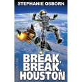 Break, Break, Houston