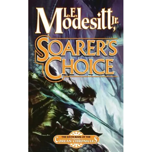 Soarer's Choice: The Sixth Book of the Corean Chronicles