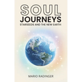 Soul Journeys: Starseeds and the New Earth