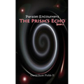 Parallel Encounters - The Prism's Echo