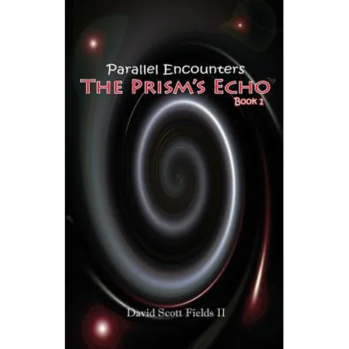 Parallel Encounters - The Prism's Echo