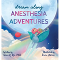 Dream Along Anesthesia Adventures