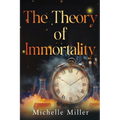 The Theory of Immortality