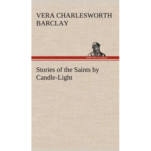 Stories of the Saints by Candle-Light