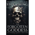 Reclaiming the Forgotten Goddess